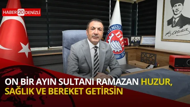 DTO Başkanı Erdoğan; "Ramazan huzur, sağlık ve bereket getirsin"