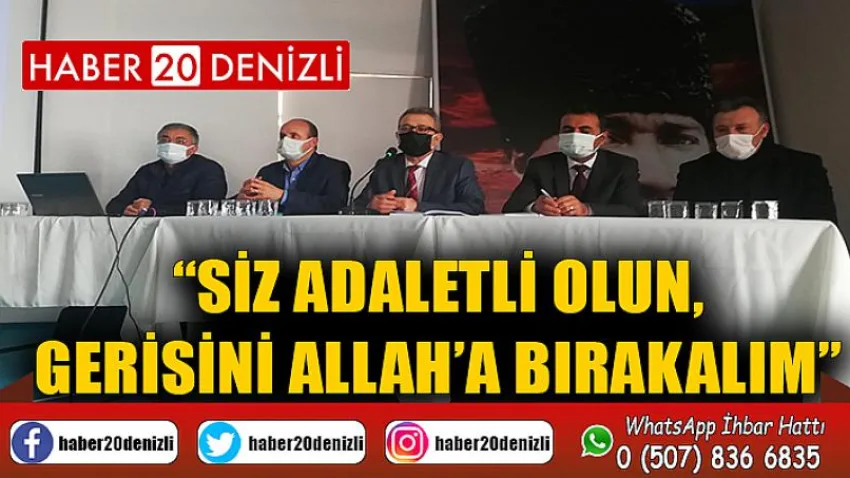 Siz Adaletli Olun, Gerisini Allah’a Bırakalım