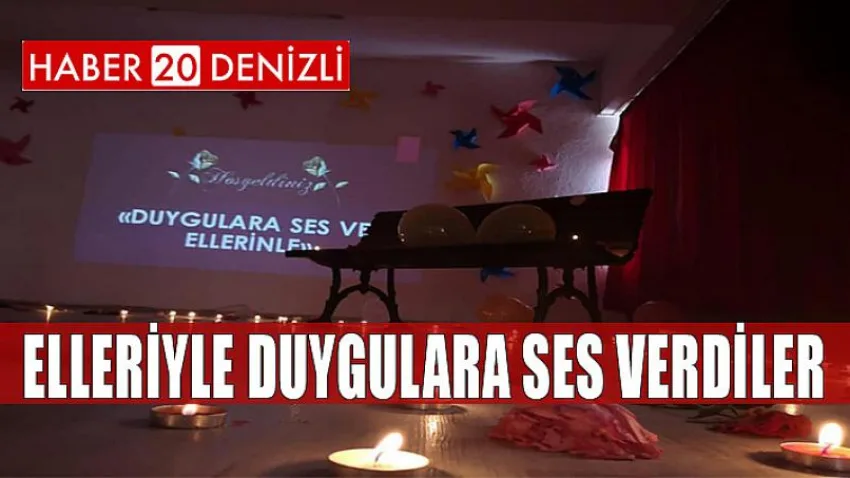 Elleriyle Duygulara Ses Verdiler