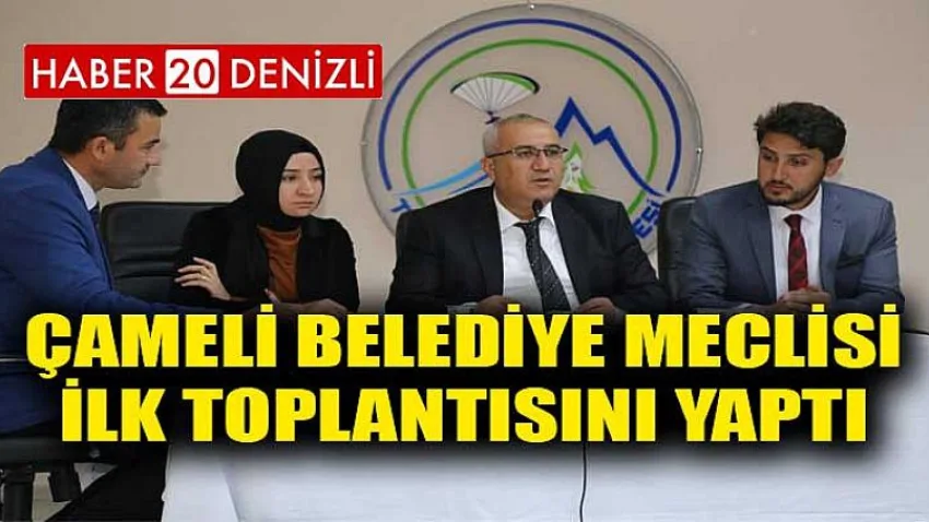 Çameli Belediye Meclisi İlk Toplantısını Yaptı