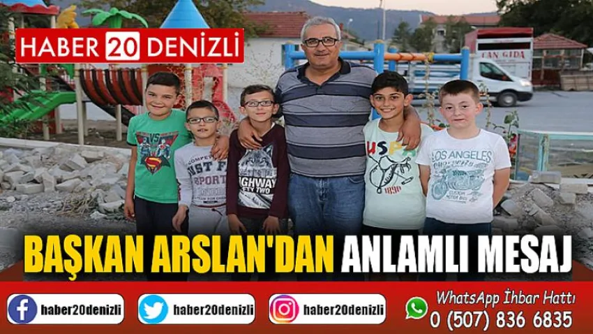 Başkan Arslan'dan Anlamlı Mesaj