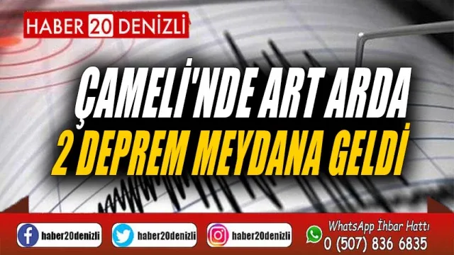 Çameli'nde art arda 2 deprem meydana geldi