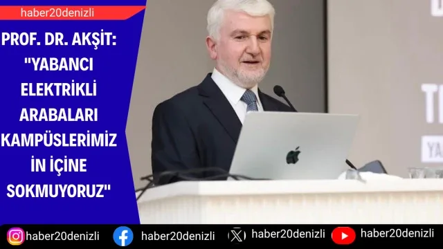 Prof. Dr. Akşit: "Yabancı elektrikli arabaları kampüslerimizin içine sokmuyoruz