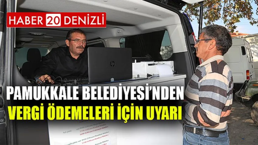 Pamukkale Belediyesi’nden Vergi Ödemeleri için Uyarı