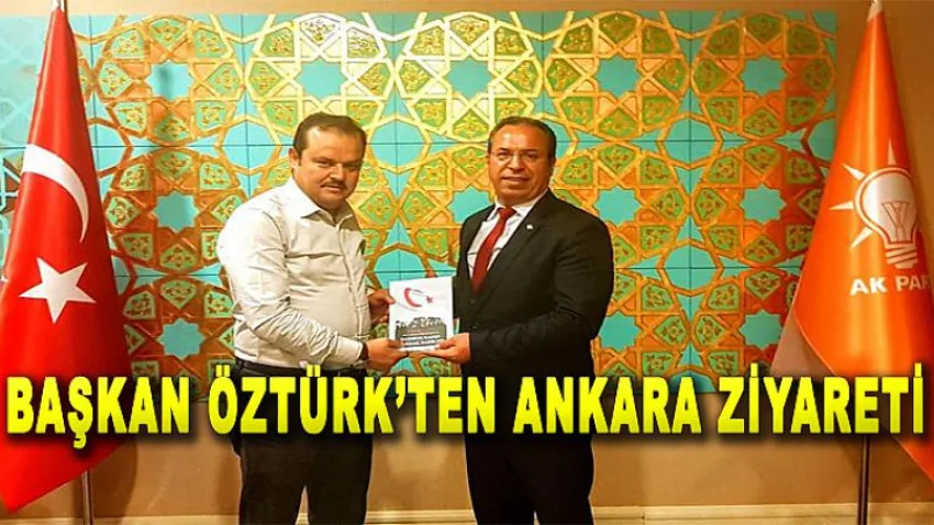 Başkan Mahmut Öztürk’ten Ankara Ziyareti