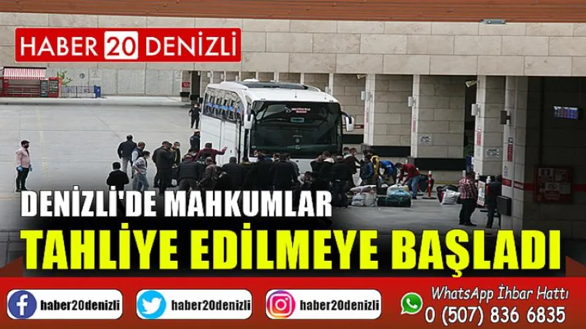 Denizli'de mahkumlar tahliye edilmeye başladı