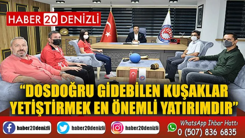 Dosdoğru gidebilen kuşaklar yetiştirmek en önemli yatırımdır