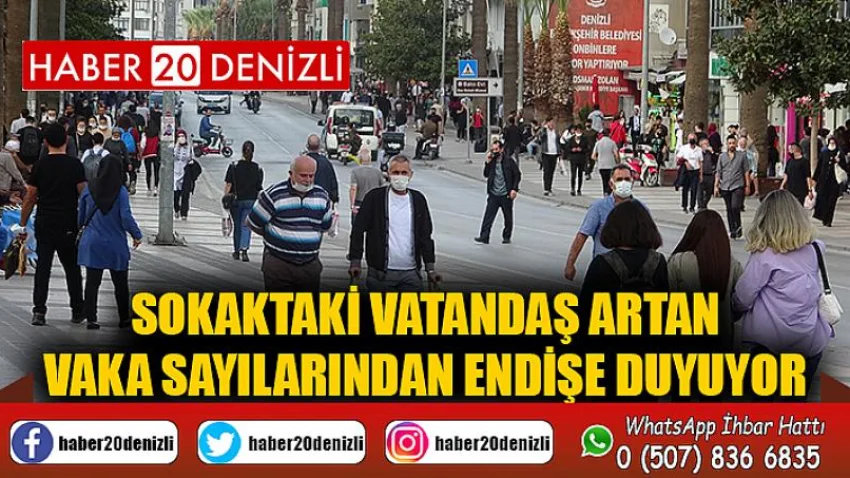Sokaktaki vatandaş artan vaka sayılarından endişe duyuyor
