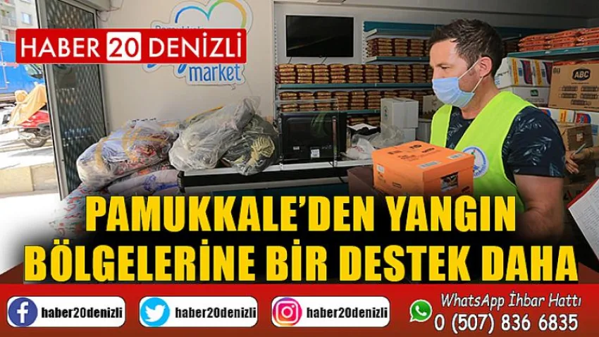 Pamukkale’den yangın bölgelerine bir destek daha