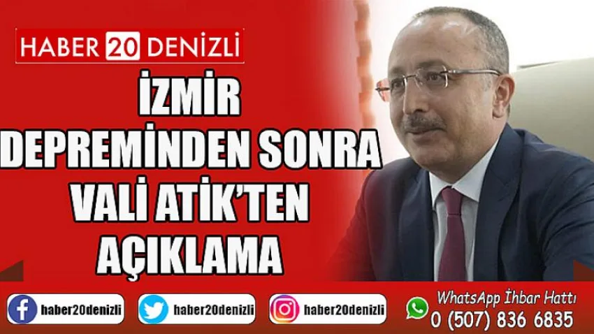 İzmir depreminden sonra Vali Atik’ten açıklama