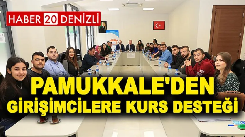 Pamukkale'den Girişimcilere Kurs Desteği