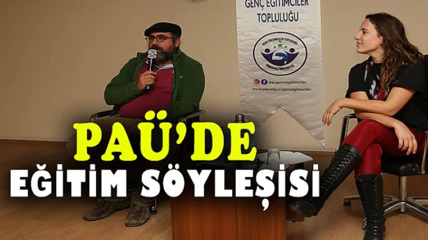 PAÜ'de Eğitim Söyleşisi