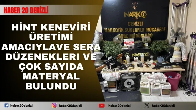 Hint keneviri üretimi amacıyla iklimlendirme ve sera düzenekleri ve çok sayıda materyal bulundu