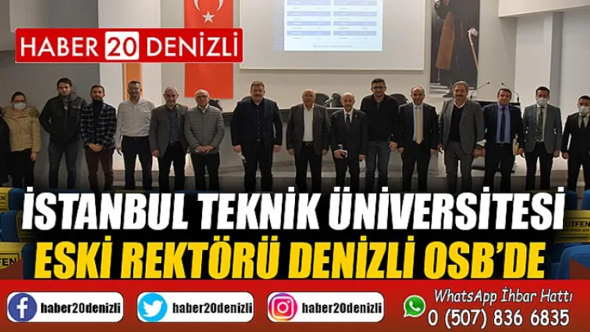 İstanbul Teknik Üniversitesi Eski Rektörü Denizli OSB’de