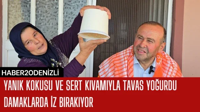 Yanık kokusu ve sert kıvamıyla Tavas yoğurdu damaklarda iz bırakıyor