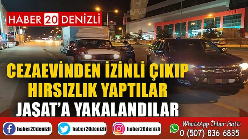Cezaevinden izinli çıkıp hırsızlık yaptılar, JASAT’a yakalandılar