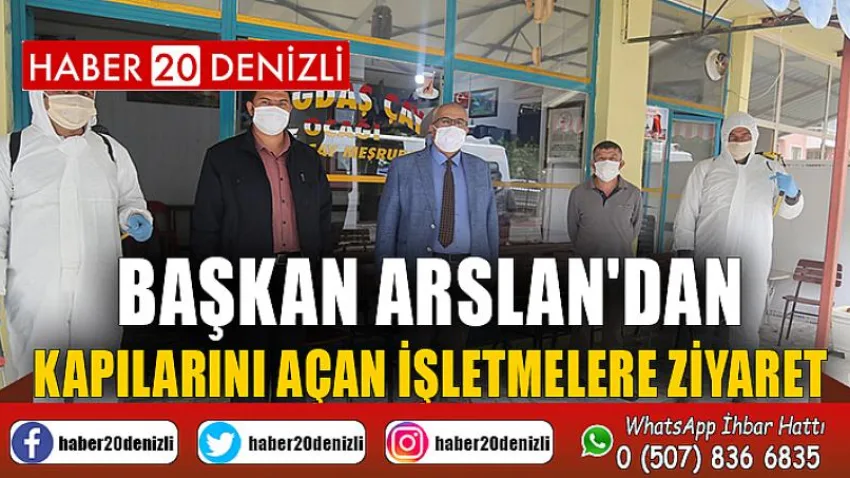 Başkan Arslan'dan Kapılarını Açan İşletmelere Ziyaret