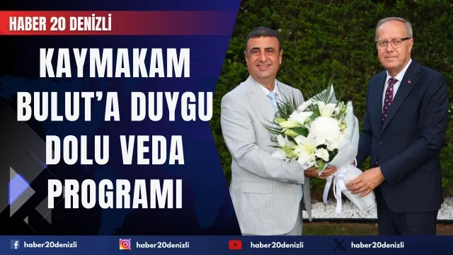 Pamukkale Kaymakamı Bulut’a duygu dolu veda programı
