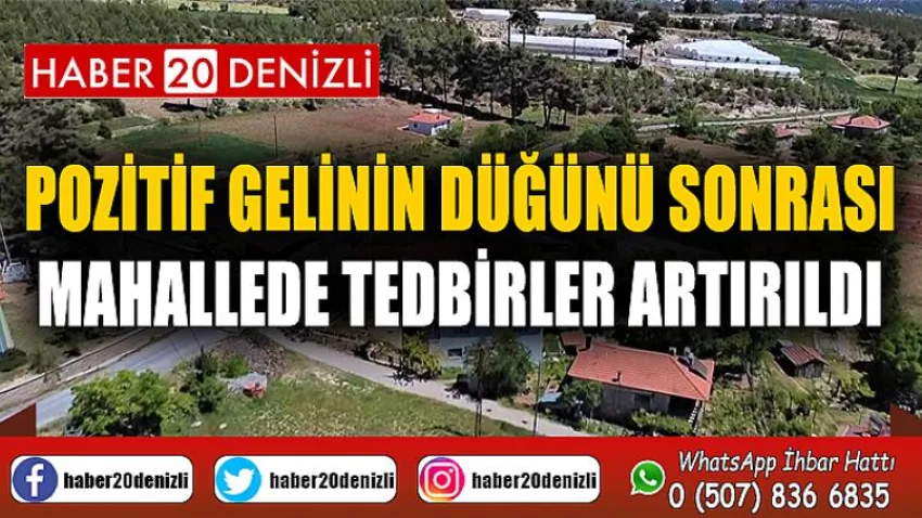 Pozitif gelinin düğünü sonrası mahallede tedbirler artırıldı