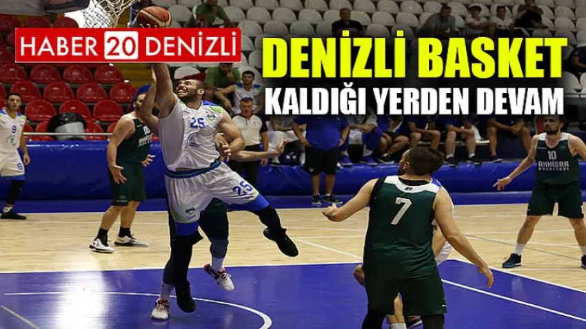 Denizli Basket Kaldığı Yerden Devam