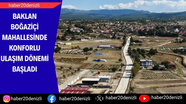 Baklan Boğaziçi Mahallesinde konforlu ulaşım dönemi başladı