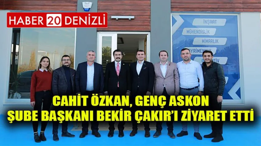 Cahit Özkan, Genç Askon Şube Başkanı Bekir Çakır’ı Ziyaret Etti