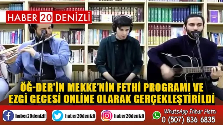 Öğ-der'in Mekke’nin Fethi Programı ve Ezgi Gecesi Online Olarak Gerçekleştirildi