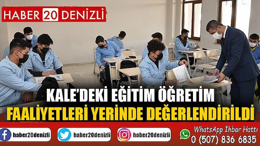 Kale’deki eğitim öğretim faaliyetleri yerinde değerlendirildi