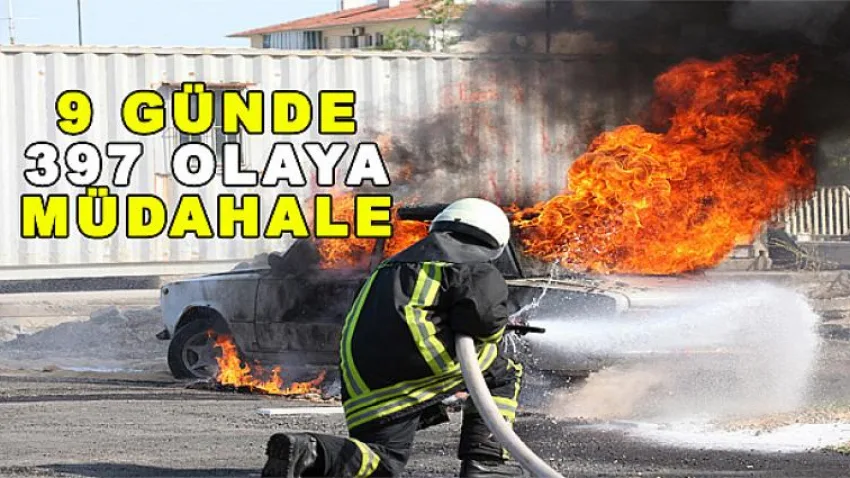 9 Günde 397 Olaya Müdahale...