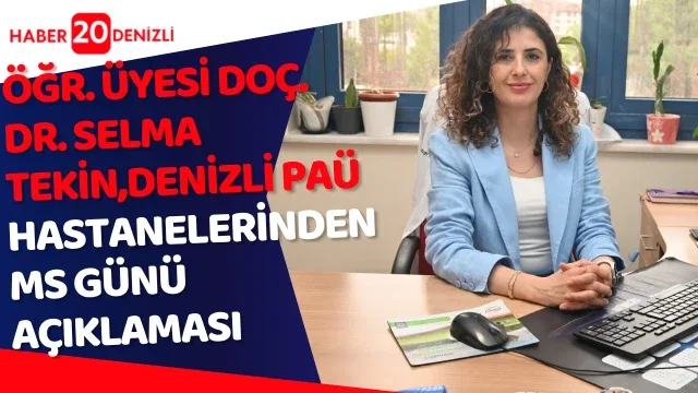 Pamukkale Üniversitesi (PAÜ) Hastaneleri Nöroloji Anabilim Dalı Öğr. Üyesi Doç. Dr. Selma Tekin, Multipl Skleroz (MS) Günü kapsamında açıklamalarda bulundu.