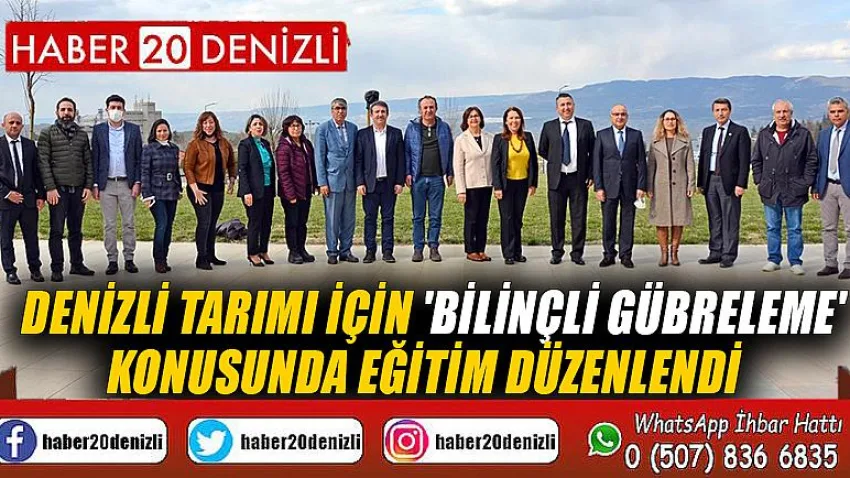 Denizli tarımı için 'Bilinçli Gübreleme' konusunda eğitim düzenlendi