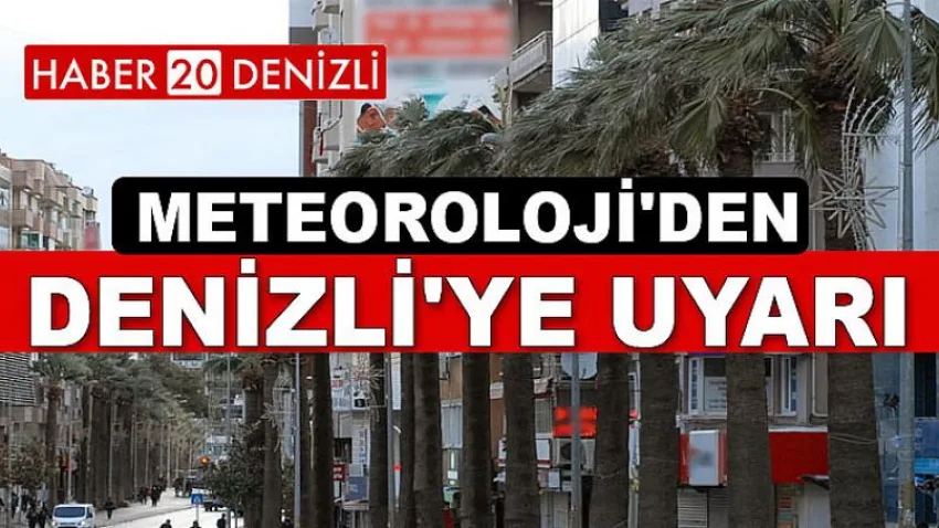 Meteoroloji'den Denizli'ye Uyarı