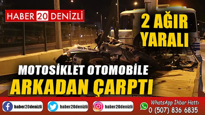 Motosiklet otomobile arkadan çarptı