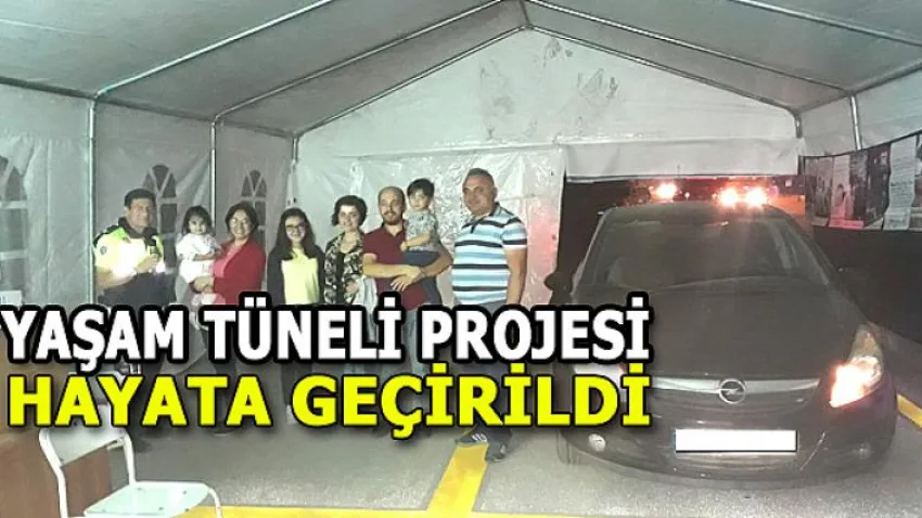 'Yaşam Tüneli Projesi' Hayata Geçirildi