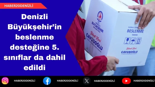Denizli Büyükşehir’in beslenme desteğine 5. sınıflar da dahil edildi