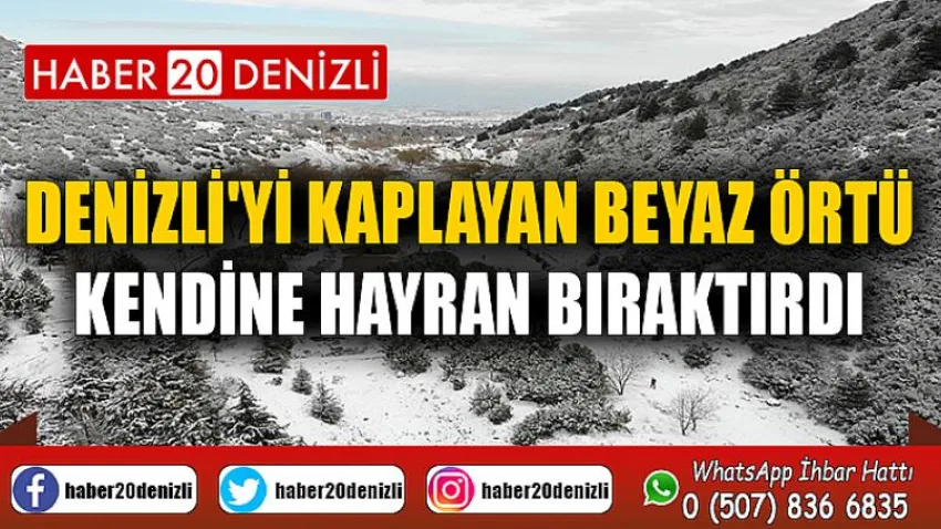 Denizli'yi kaplayan beyaz örtü kendine hayran bıraktırdı