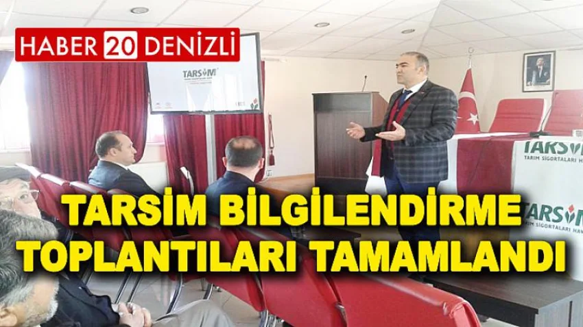 TARSİM Bilgilendirme Toplantıları Tamamlandı
