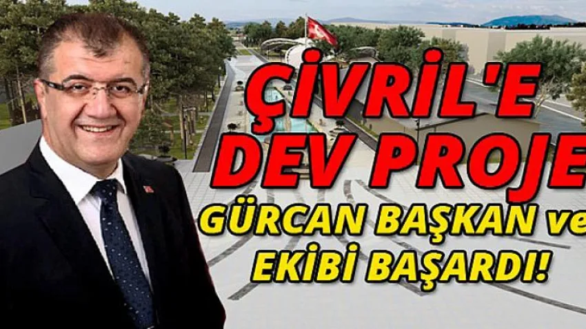 Çivril'e Dev Proje