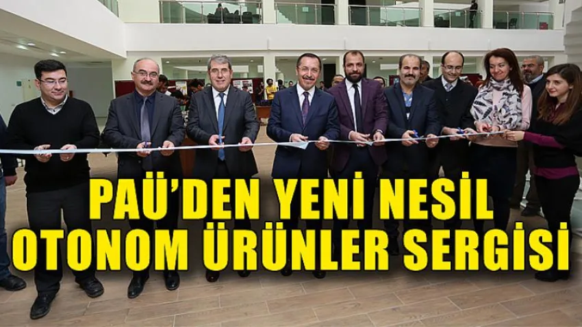 PAÜ’den Yeni Nesil Otonom Ürünler Sergisi