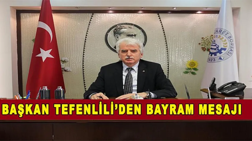 Başkan Tefenlili'den Bayram Mesajı