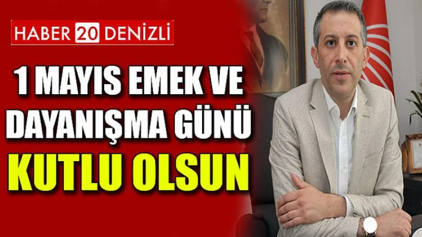 1 Mayıs Emek ve Dayanışma Günü Kutlu Olsun