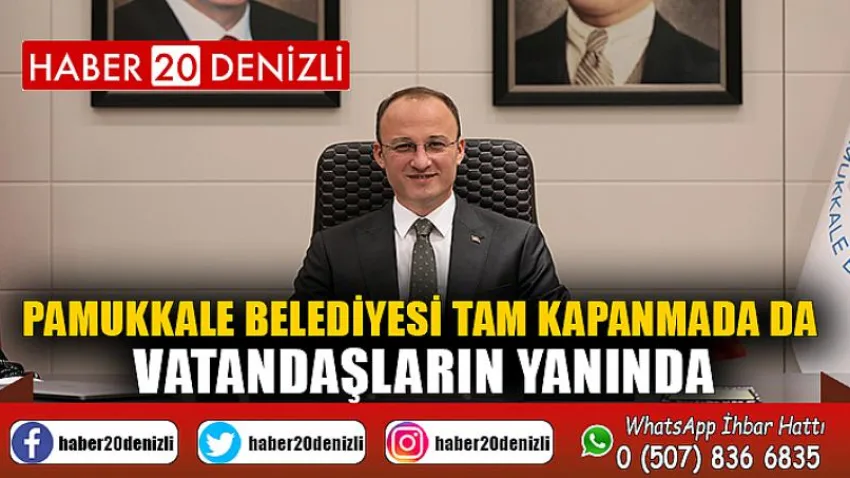 Pamukkale Belediyesi Tam Kapanmada da Vatandaşların Yanında