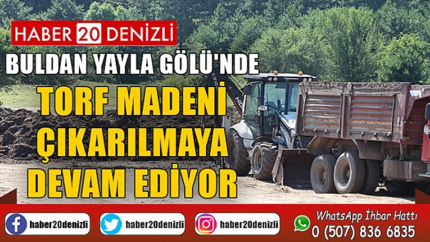 Buldan Yayla Gölü'nde torf madeni çıkarılmaya devam ediyor
