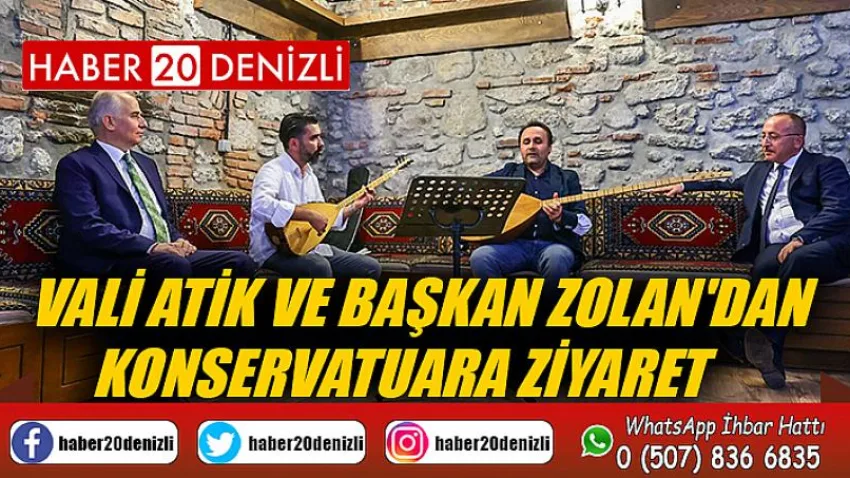 Vali Atik ve Başkan Zolan'dan konservatuara ziyaret