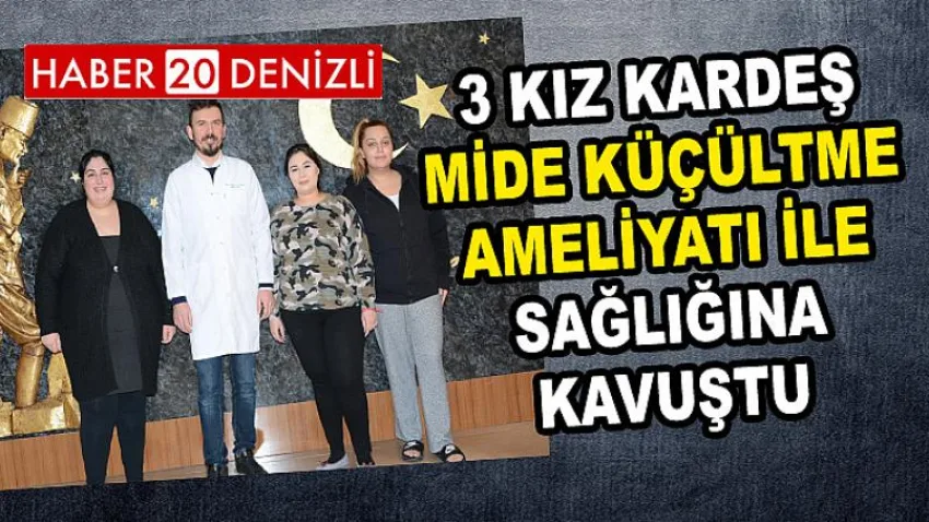3 Kız Kardeş Mide Küçültme Ameliyatı ile Sağlığına Kavuştu