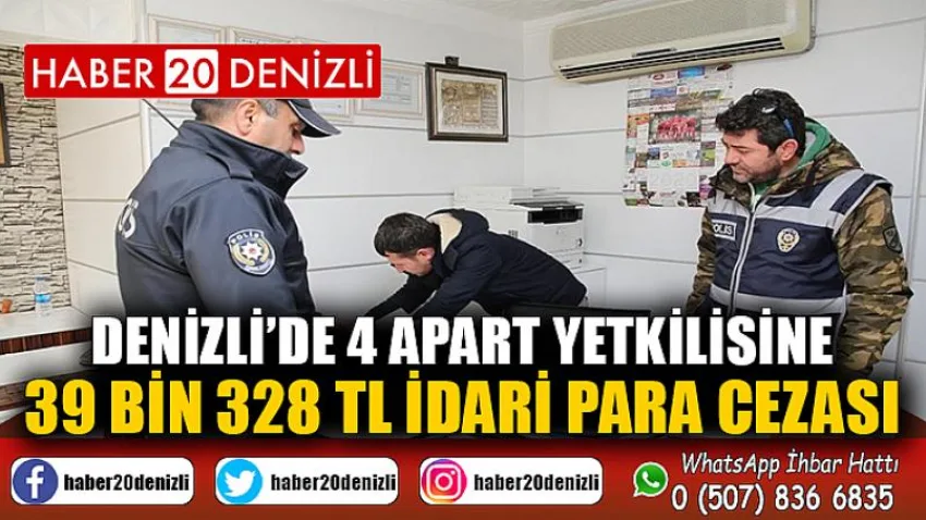 Denizli’de 4 apart yetkilisine 39 bin 328 TL idari para cezası