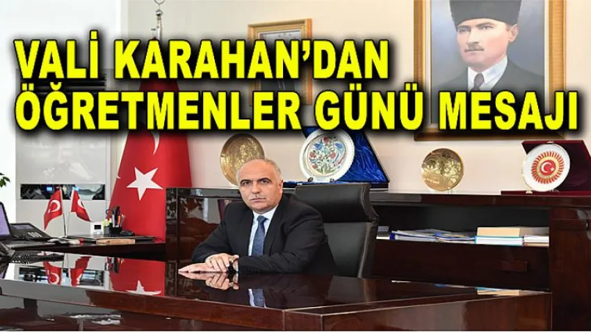 Vali Karahan'dan Öğretmenler Günü Mesajı