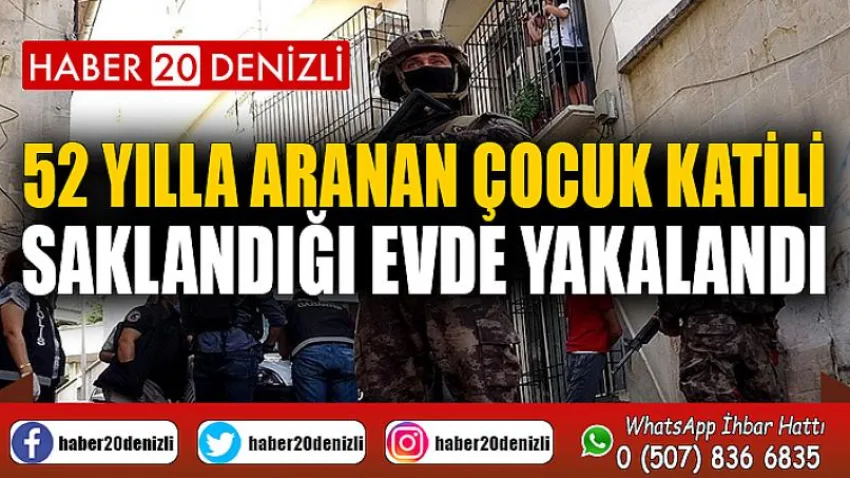 52 yılla aranan çocuk katili saklandığı evde yakalandı