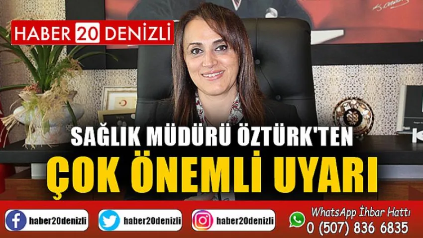 Sağlık Müdürü Öztürk'ten Çok Önemli Uyarı