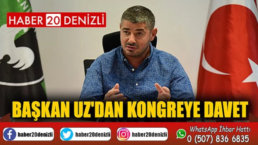 Başkan Uz'dan kongreye davet